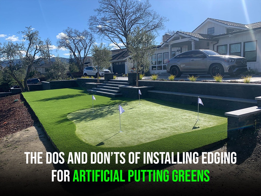 the dos and donts of installing edging for artificial putting greens